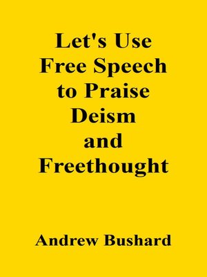 cover image of Let's Use Free Speech to Praise Deism and Freethought